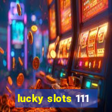 lucky slots 111